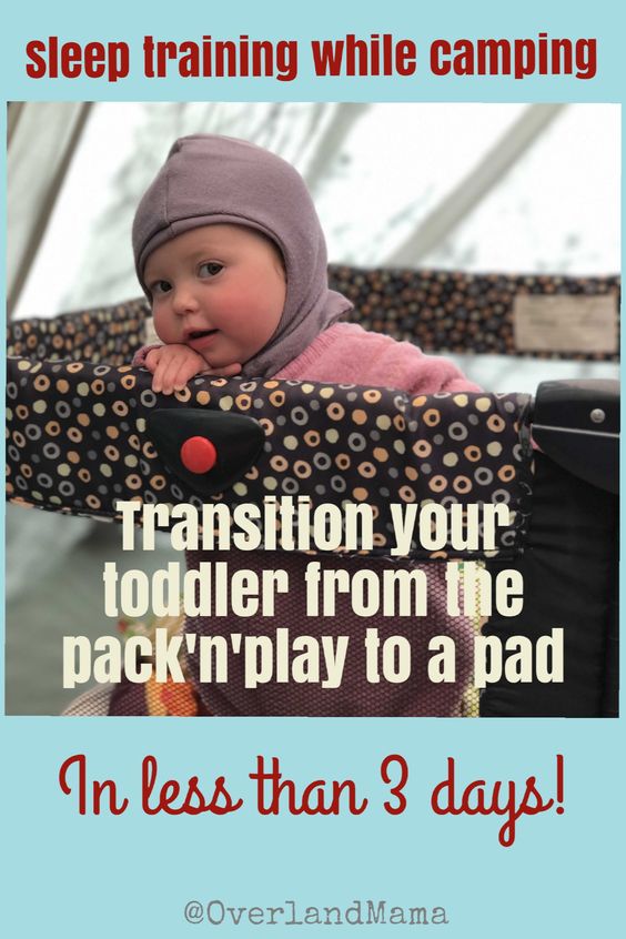 Sleep training while camping: how we transitioned our toddler from the pack'n'play to a pad in less than 3 days !