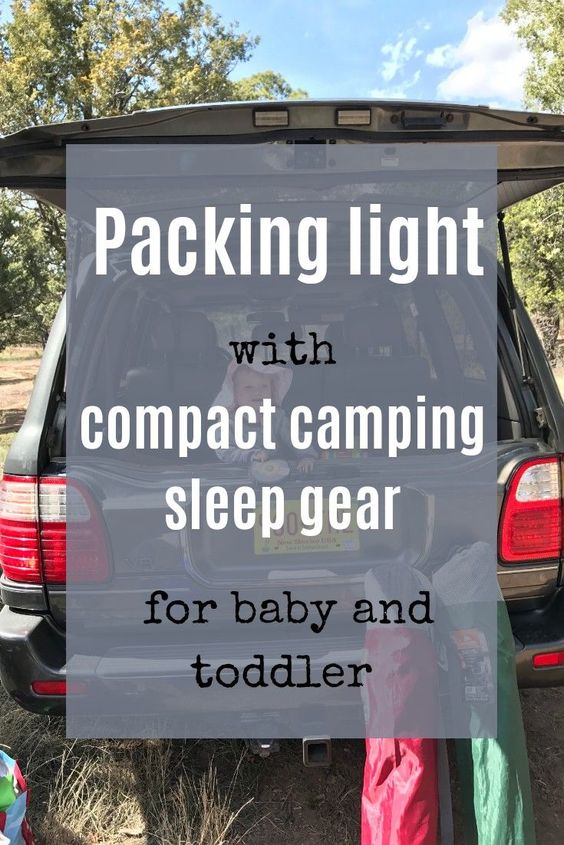 3 Tips for Packing Light with Compact Camping Sleep Gear for Baby and Toddler 